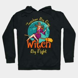 Teacher By Day, Witch By Night Hoodie